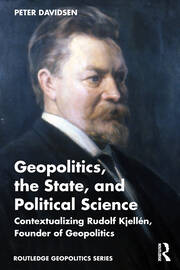 Geopolitics, the State, and Political Science: Contextualizing Rudolf Kjellén, Founder of Geopolitics book cover