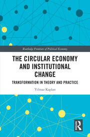 The Circular Economy and Institutional Change: Transformation in Theory and Practice book cover
