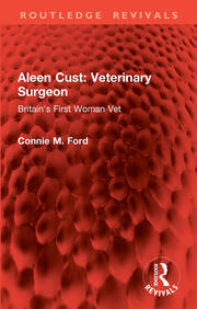 Aleen Cust Veterinary Surgeon: Britain's First Woman Vet book cover