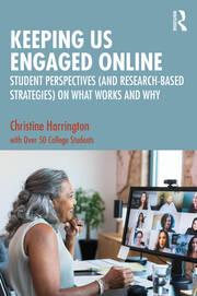 Keeping Us Engaged Online: Student Perspectives (and Research-Based Strategies) on What Works and Why book cover