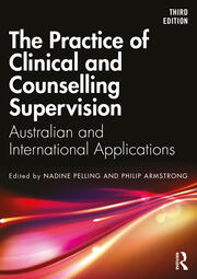 The Practice of Clinical and Counselling Supervision: Australian and International Applications book cover