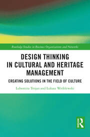 Design Thinking in Cultural and Heritage Management: Creating Solutions in the Field of Culture book cover
