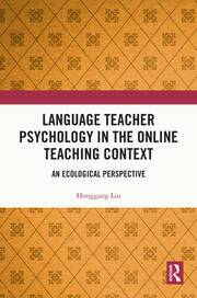 Language Teacher Psychology in the Online Teaching Context: An Ecological Perspective book cover
