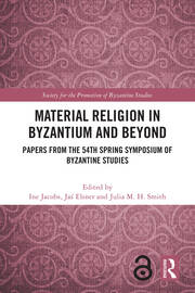 Material Religion in Byzantium and Beyond: Papers from the 54th Spring Symposium of Byzantine Studies book cover