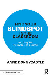 Find Your Blindspot in the Classroom: Improving Your Effectiveness as a Teacher book cover
