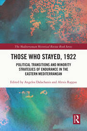 Those Who Stayed, 1922: Political Transitions and Minority Strategies of Endurance in the Eastern Mediterranean book cover
