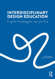 Interdisciplinary Design Education: A Guide to Pedagogies and Practices book cover
