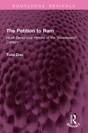 The Petition to Ram: Hindi Devotional Hymns of the Seventeenth Century book cover