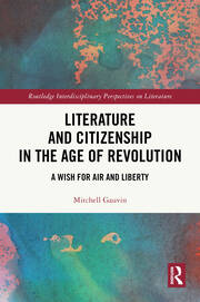 Literature and Citizenship in the Age of Revolution: A Wish for Air and Liberty book cover