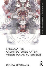 Speculative Architectures after Minoritarian Futurisms book cover