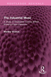 The Industrial Muse: A Study of Nineteenth Century British Working-Class Literature book cover