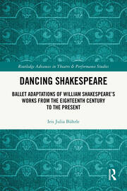 Dancing Shakespeare: Ballet Adaptations of William Shakespeare’s Works from the Eighteenth Century to the Present book cover