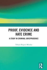 Proof, Evidence and Hate Crime: A Study in Criminal Jurisprudence book cover