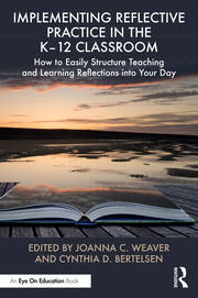 Implementing Reflective Practice in the K–12 Classroom: How to Easily Structure Teaching and Learning Reflections into Your Day book cover
