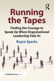 Running the Tapes: Finding the Courage to Speak Up When Organizational Leadership Fails Us book cover