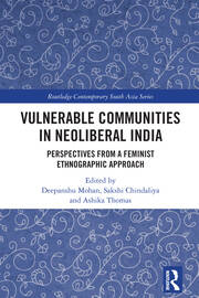 Vulnerable Communities in Neoliberal India: Perspectives from a Feminist Ethnographic Approach book cover
