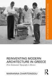 Reinventing Modern Architecture in Greece: From Sentimental Topography to Ekistics book cover