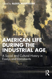 American Life During the Industrial Age: A Social and Cultural History in Essays and Documents book cover