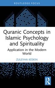 Quranic Concepts in Islamic Psychology and Spirituality: Application in the Modern World book cover
