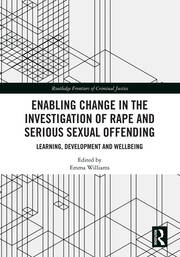 Enabling Change in the Investigation of Rape and Serious Sexual Offending: Learning, Development and Wellbeing book cover