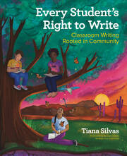 Every Student’s Right to Write: Classroom Writing Rooted in Community book cover