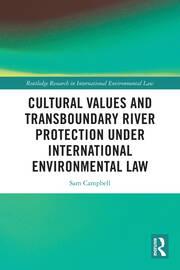 Cultural Values and Transboundary River Protection under International Environmental Law book cover