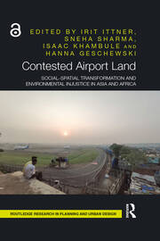 Contested Airport Land: Social-Spatial Transformation and Environmental Injustice in Asia and Africa book cover