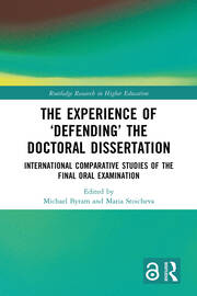 The Experience of ‘Defending’ the Doctoral Dissertation: International Comparative Studies of the Final Oral Examination book cover