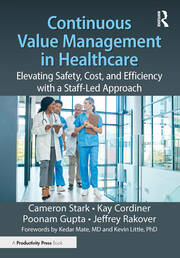 Continuous Value Management in Healthcare: Elevating Safety, Cost, and Efficiency with a Staff-Led Approach book cover