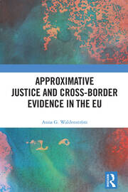 Approximative Justice and Cross-Border Evidence in the EU book cover