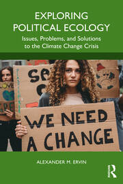 Exploring Political Ecology: Issues, Problems, and Solutions to the Climate Change Crisis book cover