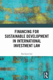 Financing for Sustainable Development in International Investment Law book cover