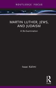 Martin Luther, Jews, and Judaism: A Re-Examination book cover