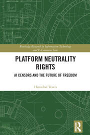 Platform Neutrality Rights: AI Censors and the Future of Freedom book cover