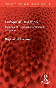 Europe in Question: Theories of Regional International Integration book cover