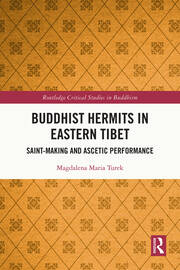 Buddhist Hermits in Eastern Tibet: Saint-Making and Ascetic Performance book cover