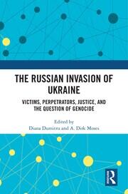 The Russian Invasion of Ukraine: Victims, Perpetrators, Justice, and the Question of Genocide book cover