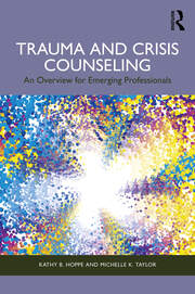 Trauma and Crisis Counseling: An Overview for Emerging Professionals book cover