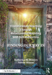 Transforming Teaching Through Relationship-Building and Self-Reflection: Finding Our Way In book cover