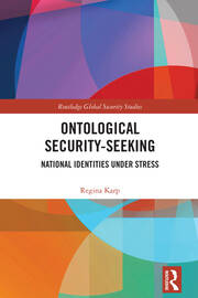 Ontological Security-Seeking: National Identities under Stress book cover