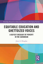 Equitable Education and Ghettoized Voices: A Deficit Ideology of Poverty in The Caribbean book cover