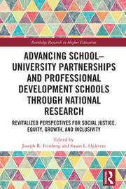 Advancing School-University Partnerships and Professional Development Schools through National Research: Revitalized Perspectives for Social Justice, Equity, Growth and Inclusivity book cover