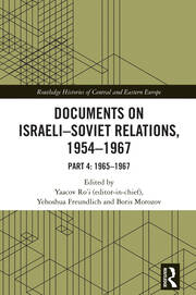 Documents on Israeli-Soviet Relations, 1954–1967: Part 4: 1965–1967 book cover