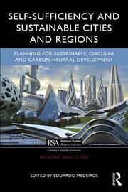 Self-Sufficiency and Sustainable Cities and Regions: Planning for Sustainable, Circular and Carbon-Neutral Development book cover