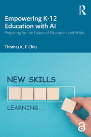 Empowering K-12 Education with AI: Preparing for the Future of Education and Work book cover