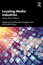 Locating Media Industries: Spaces, Places, Platforms book cover