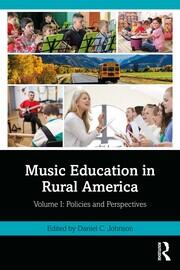 Music Education in Rural America: Volume I: Policies and Perspectives book cover