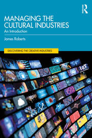 Managing the Cultural Industries: An Introduction book cover
