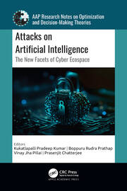 Attacks on Artificial Intelligence: The New Facets of Cyber Ecospace book cover