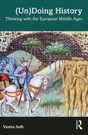 (Un)Doing History: Thinking with the European Middle Ages book cover